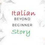Summer 2020 WED AM Beyond Beginner Italian Story Class