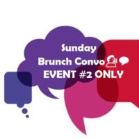 SUNDAY BRUNCH CONVO EVENT #2 ONLY